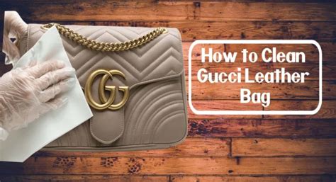 how to clean gucci leather|gucci leather bag cleaning instructions.